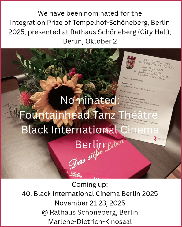 Fountainhead Tanz Théâtre, Black International Cinema Berlin have been nominated for the Integration Prize of Tempelhof-Schöneberg, Berlin 2025